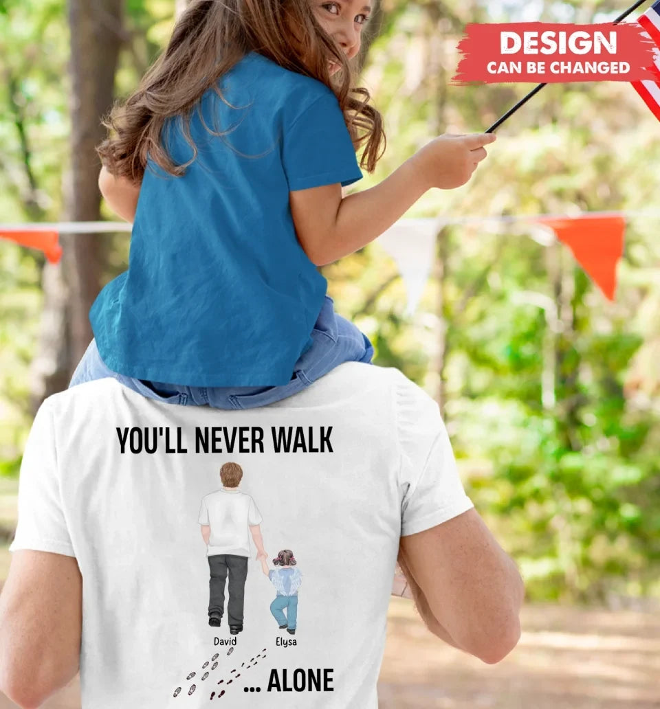 Personalized Dad And Children T-shirt -  Gift Idea For Father - You'll Never Walk Alone