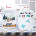 Personalized Best Friends Coffee Mug - Gift Idea For Besties/Friends - I Wish You Lived Next Door