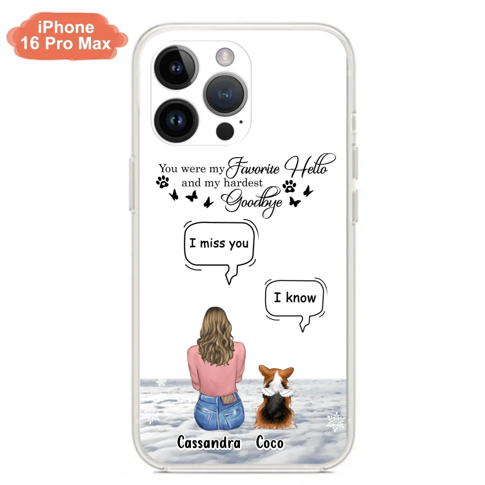 Personalized Pet Phone Case - Up to 4 Pets - Gift Idea For Couple/Dog/Cat Lover - You Were My Favorite Hello And My Hardest Goodbye - Case For iPhone/Samsung