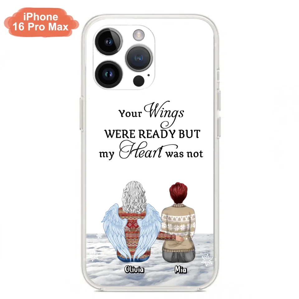 Personalized Memorial Phone Case - Up to 5 People - Gift Idea For Family - Your Wings Were Ready But My Heart Was Not - Case For iPhone/Samsung