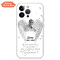 Custom Personalized Memorial Photo Phone Case - Gift Idea For Family - If Love Could Have Saved You You Would Have Lived Forever - Case For iPhone/Samsung