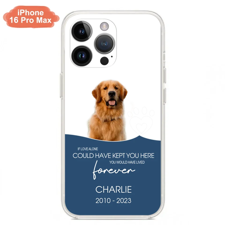 Custom Personalized Memorial Pet Photo Phone Case - Memorial Gift Idea for Christmas - If Love Alone Could Have Kept You Here