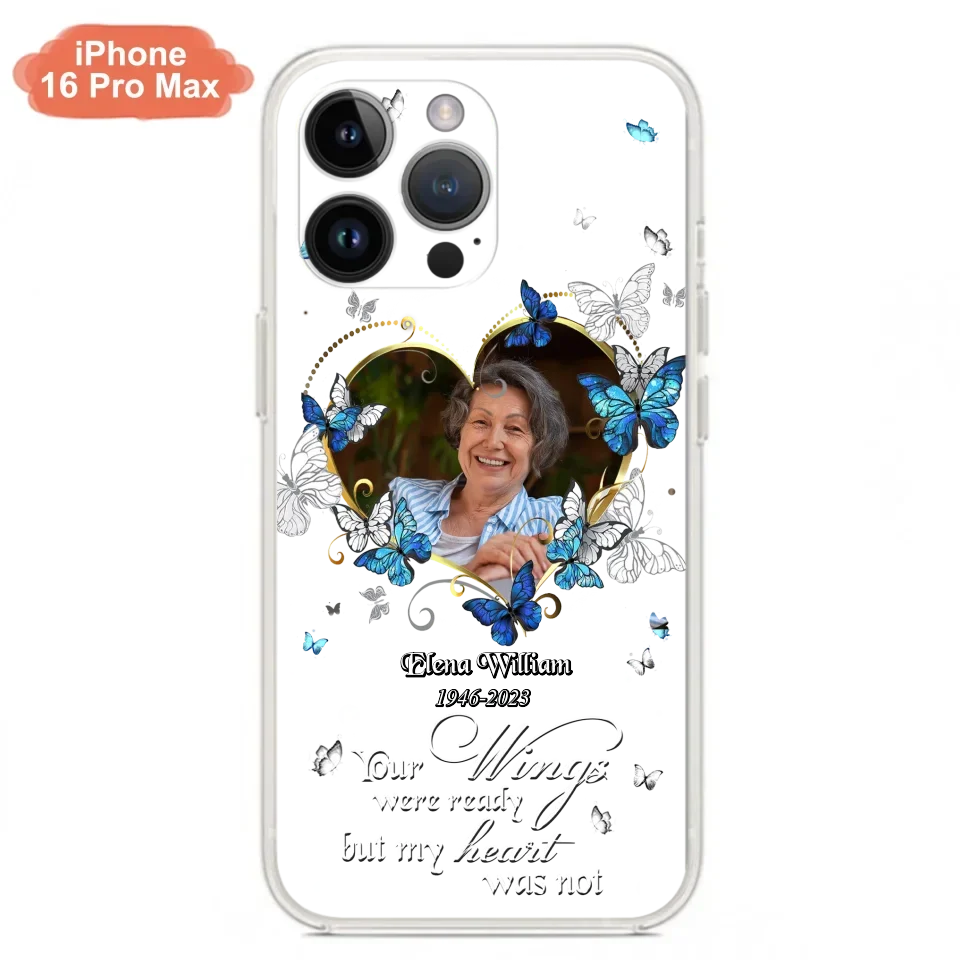 Custom Personalized Memorial Butterfly Heart Phone Case - Memorial Gift Idea For Family - Case For iPhone/Samsung - Your Wings Were Ready But My Heart Was Not