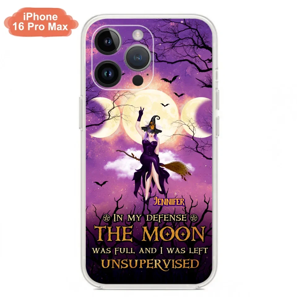 Custom Personalized Witch Riding Broom Phone Case - Halloween Gift Idea For Friends - In My Defense The Moon Was Full And I Was Left Unsupervised - Case For iPhone And Samsung
