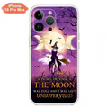 Custom Personalized Witch Riding Broom Phone Case - Halloween Gift Idea For Friends - In My Defense The Moon Was Full And I Was Left Unsupervised - Case For iPhone And Samsung
