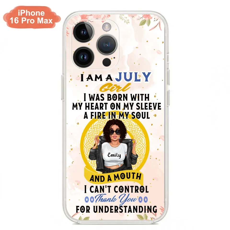 Custom Personalized I Am A July Girl Phone Case - Birthday Gift Idea For Girl - Case For iPhone And Samsung