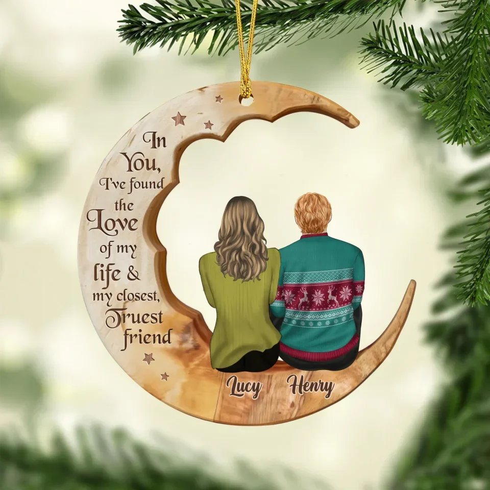 Personalized Couple On The Moon Wooden Ornament - Gift Idea For Couple - In You I've Found The Love Of My Life & My Closest, Truest Friend