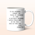 Personalized To My Husband Coffee Mug - Gift Idea For Boyfriend/Husband From Wife - Thanks For Being My Husband