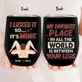Personalized Couple Wine Tumbler - Funny Gift Idea For Couple/Husband And Wife/Him/Her - I Licked It So It's Mine