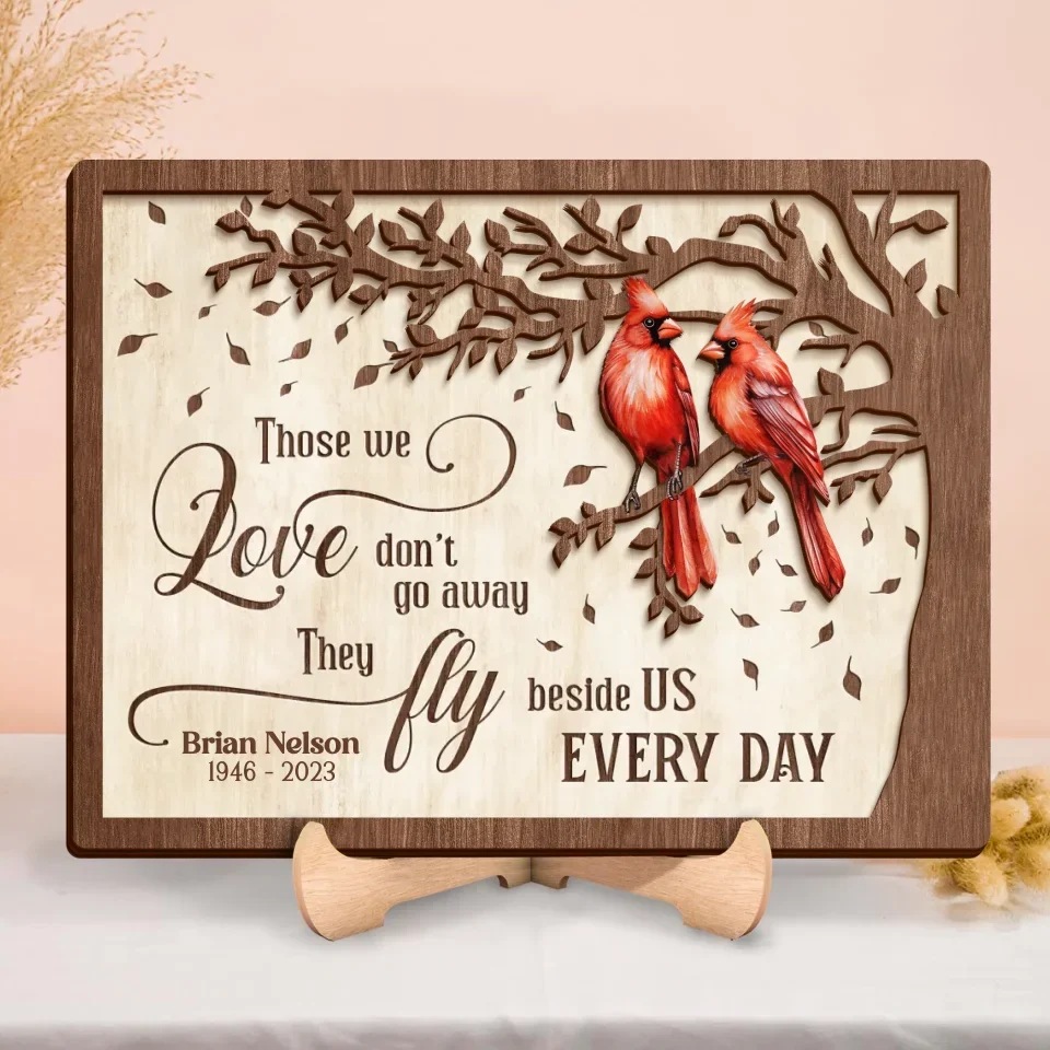 Personalized Memorial Wooden Art - Those We Love Don't Go Away, They Fly Beside Us Everyday - Memorial Gift Idea