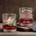 Personalized Old Couple Whiskey Glass - Valentine Gift Idea For Couple/Him/Her - We Are Never Too Old For This