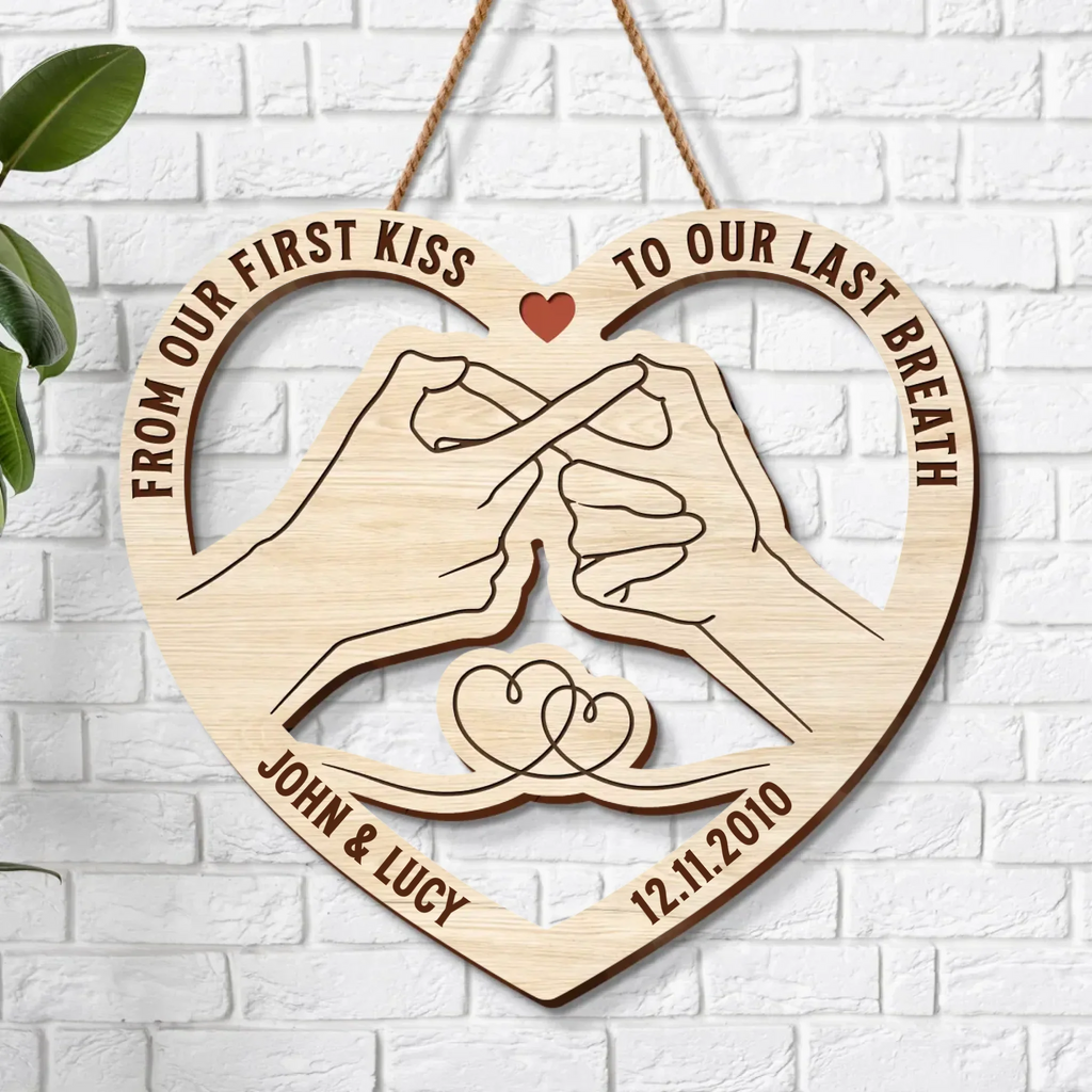 Personalized Couple Wooden Sign - Gift Idea For Couple/Valentine - From Our First Kiss To Our Last Breath