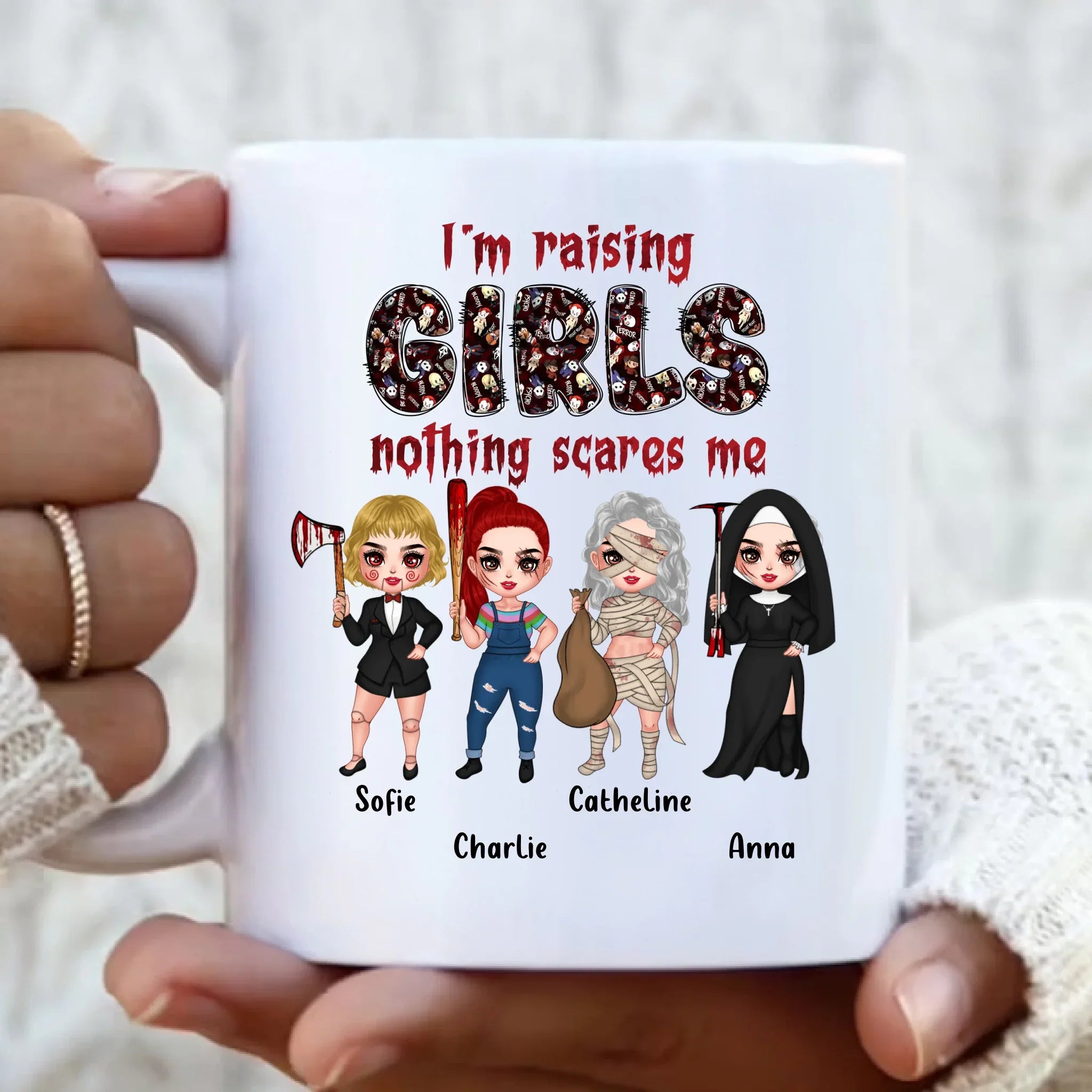 Personalized Horror Girl Mug Coffee - Up to 4 Girls -I'm Raising Girls Nothing Scares Me