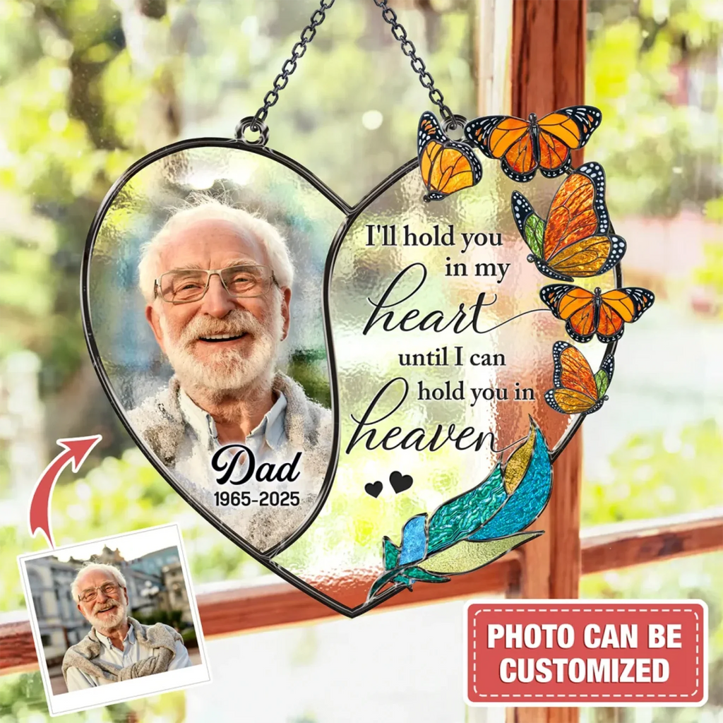 Personalized Memorial Suncatcher - Memorial Gift Idea For Family Members - I'll Hold You In My Heart Until I Can Hold You In Heaven