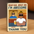 Personalized Proud Father Acrylic Block - Gift Idea For Father's Day - Up To 5 Kids - Dear Dad, Great Job We're Awesome Thank You