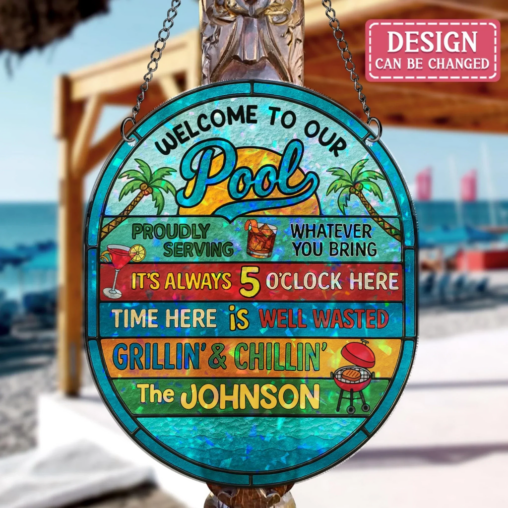 Personalized Welcome To  Our Pool Acrylic Suncatcher - Summer Gift Idea For Family - It's Always 5 O'clock Hear
