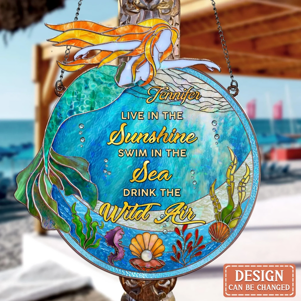 Personalized Mermaid Acrylic Suncatcher - Summer Gift Idea - Live In The Sunshine Swim In The Sea Drink The Wild Air
