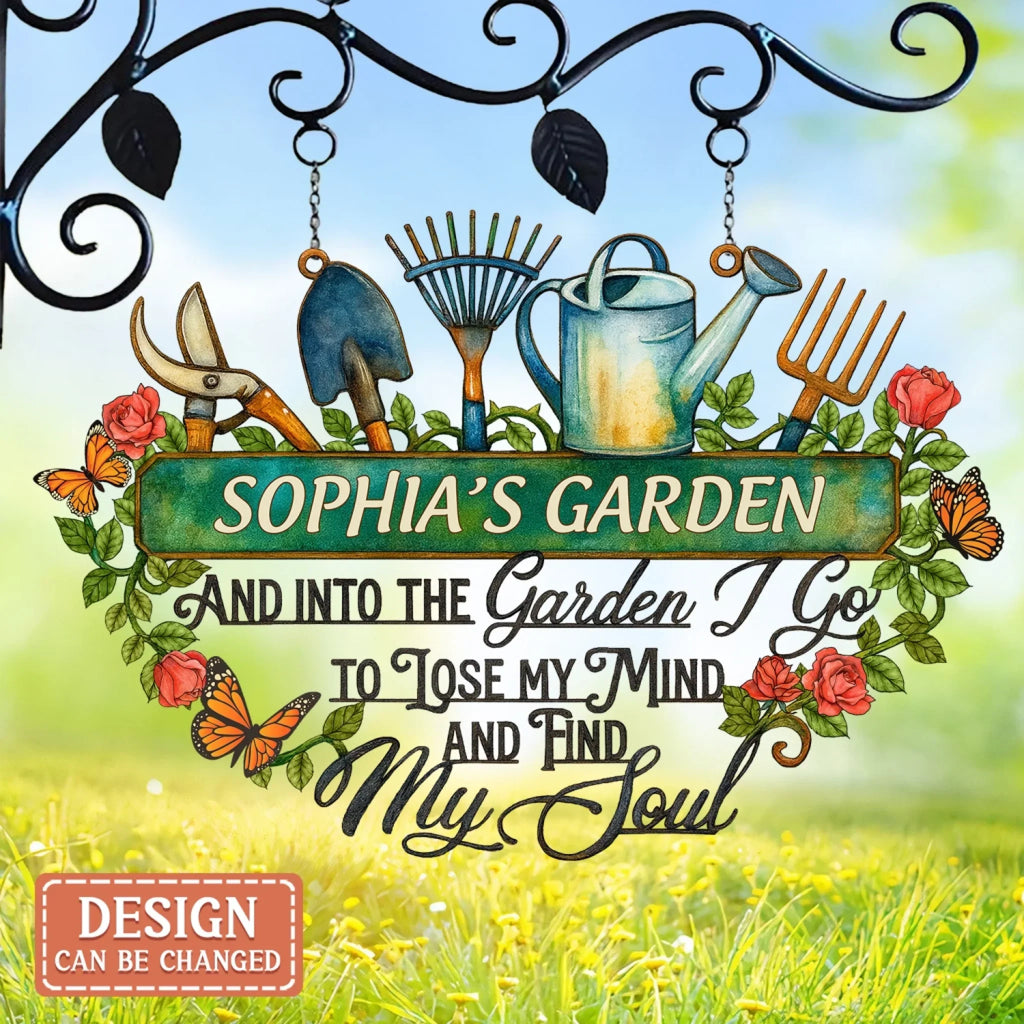 Personalized Garden Metal Sign - Gift Idea For Mom/Grandma/Sister/ Garden Lover - And Into The Garden I Go To Lose My Mind And Find My Soul