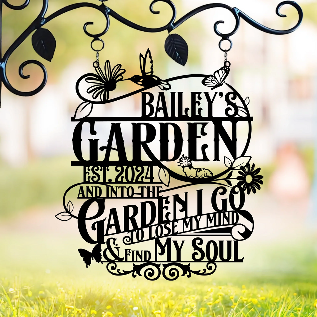 Personalized Garden Black Metal Sign - Gift Idea For Garden Lovers - And Into The Garden I Go To Lose My Mind And Find My Soul