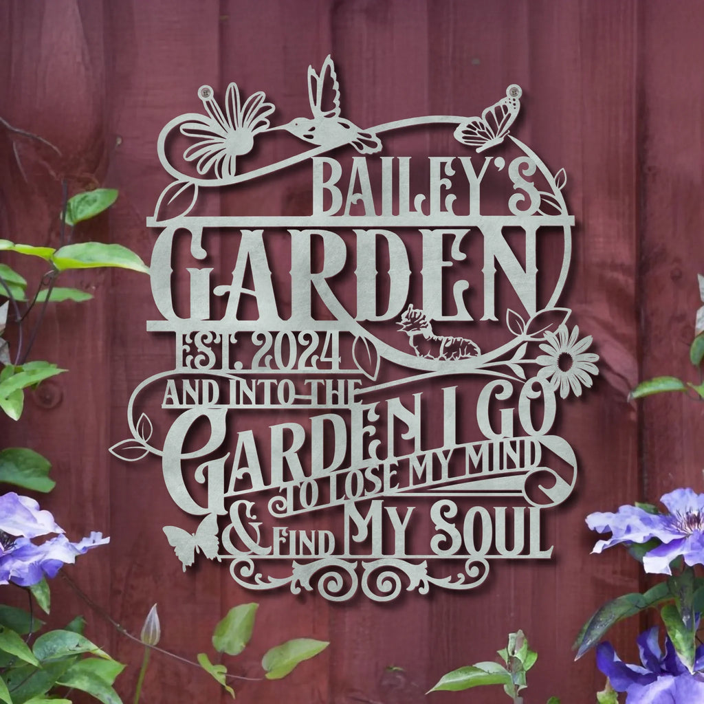 Personalized Garden Metal Sign - Gift Idea For Garden Lovers - And Into The Garden I Go To Lose My Mind And Find My Soul
