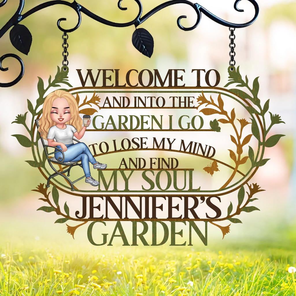 Personalized Welcome To Garden Metal Sign - Gift Idea For Garden Owners - And Into The Garden I Go To Lose My Mind And Find My Soul