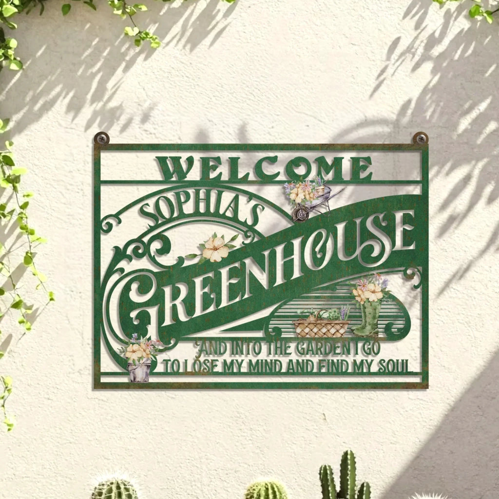 Personalized Welcome Greenhouse Metal Sign - Gift Idea For Garden Lover - And Into The Garden I Go To Lose My Mind And Find My Soul