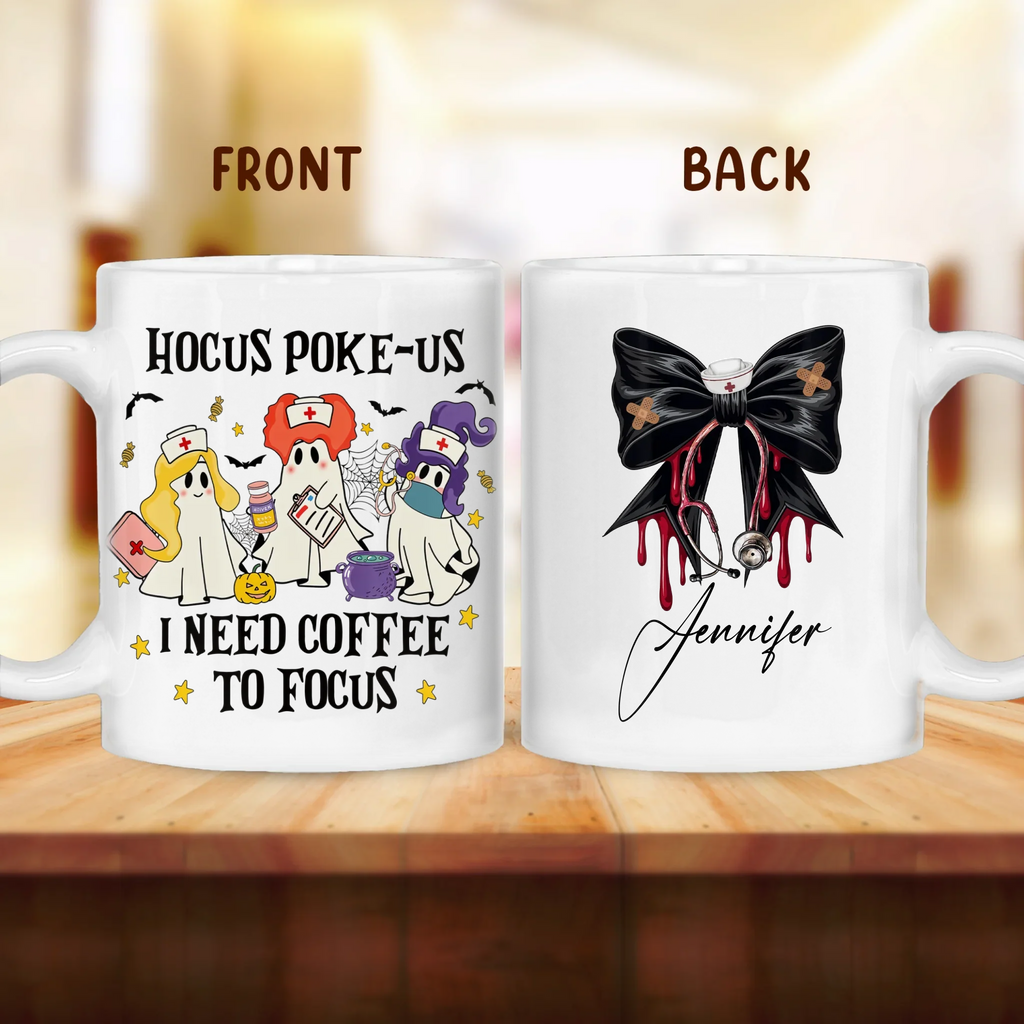Personalized Hocus Poke Us Nurse Coffee Mug - Gift Idea For Nurse - I Need Coffee To Focus