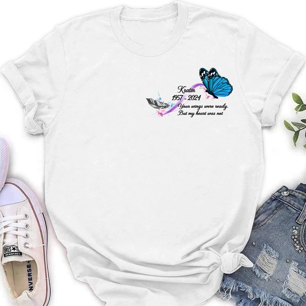Personalized Memorial Butterfly Shirt/Hoodie - Gift Idea For Loss Of Family Member - Your Wings Were Ready But My Heart Was Not