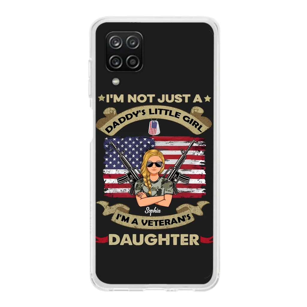 Custom Personalized Veteran's Daughter Phone Case - Gift Idea For Veteran/ Daughter - I'm Not Just A Daddy's Little Girl I'm A Veteran's Daughter - Case For iPhone/ Samsung