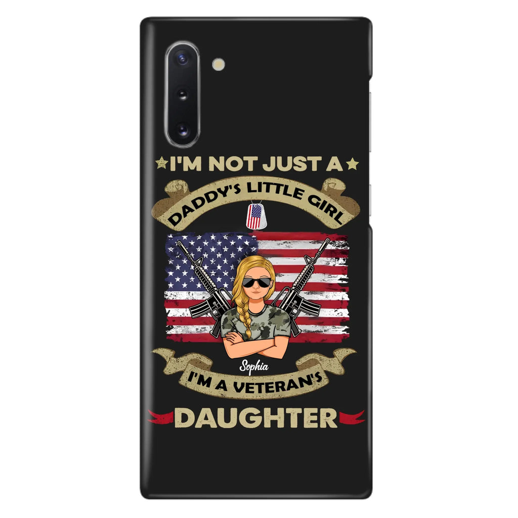 Custom Personalized Veteran's Daughter Phone Case - Gift Idea For Veteran/ Daughter - I'm Not Just A Daddy's Little Girl I'm A Veteran's Daughter - Case For iPhone/ Samsung