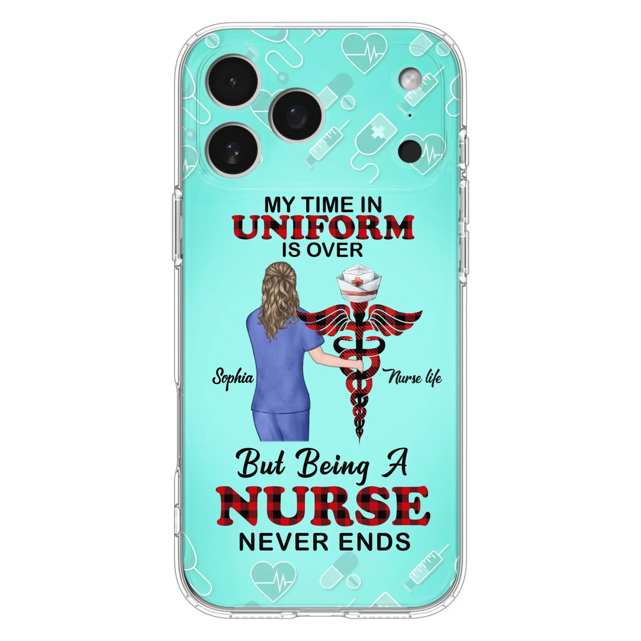 Custom Personalized Nurse iPhone/ Samsung Cases - Gift Idea For Nurse/ Birthday/ Friend - My Time In Uniform Is Over But Beings A Nurse Never Ends