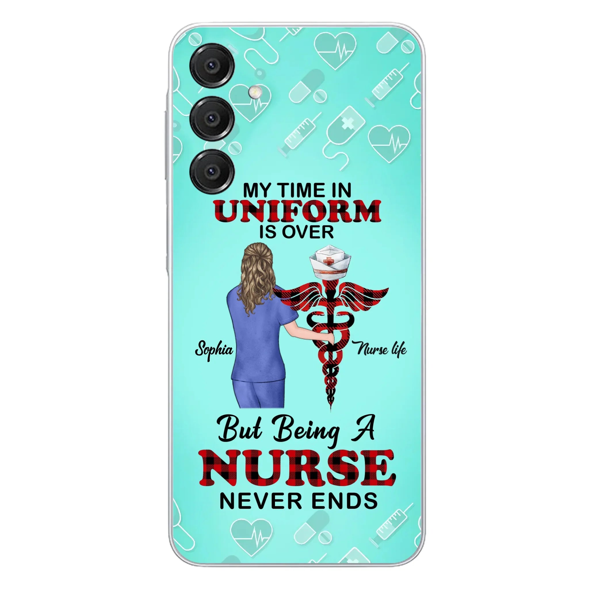 Custom Personalized Nurse iPhone/ Samsung Cases - Gift Idea For Nurse/ Birthday/ Friend - My Time In Uniform Is Over But Beings A Nurse Never Ends