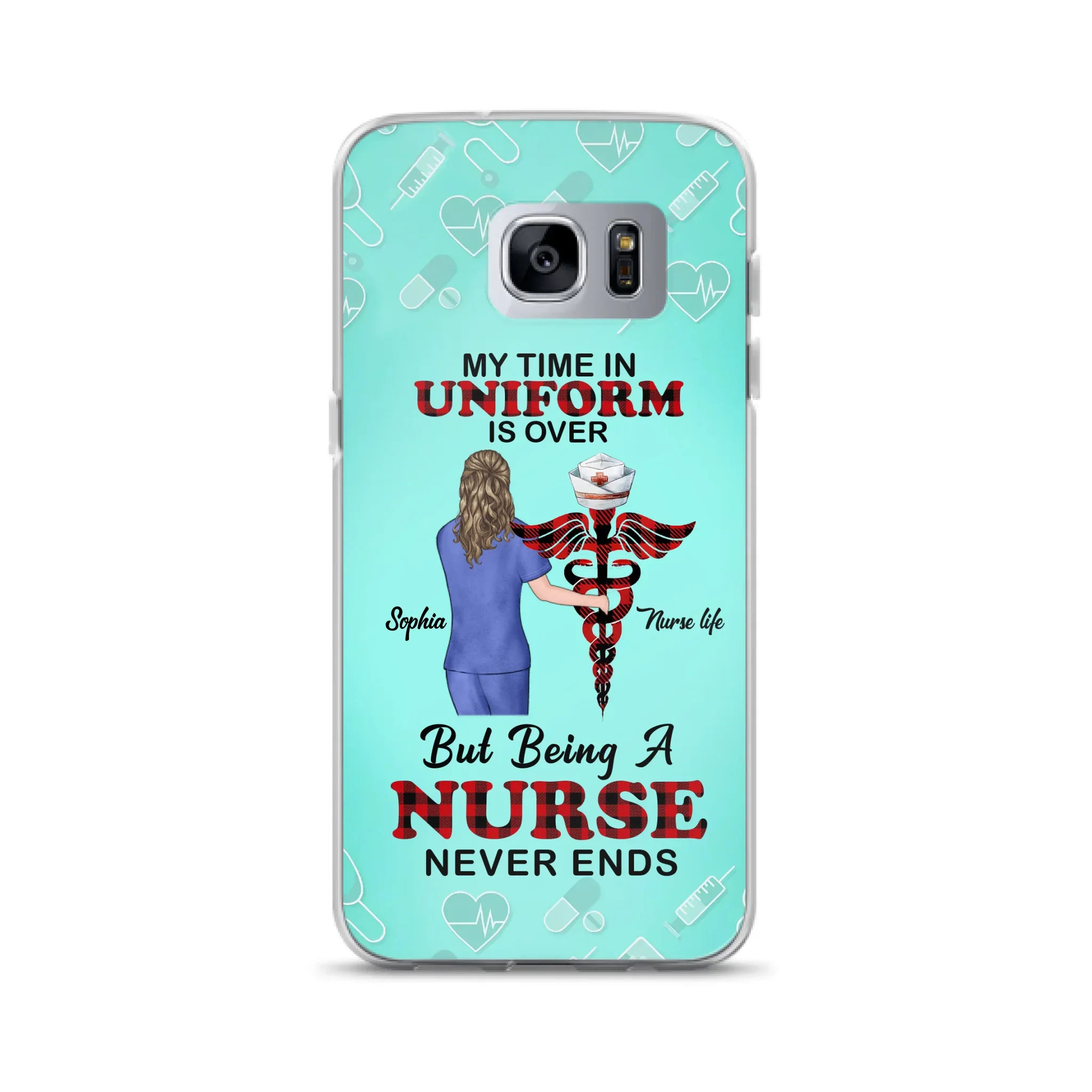 Custom Personalized Nurse iPhone/ Samsung Cases - Gift Idea For Nurse/ Birthday/ Friend - My Time In Uniform Is Over But Beings A Nurse Never Ends