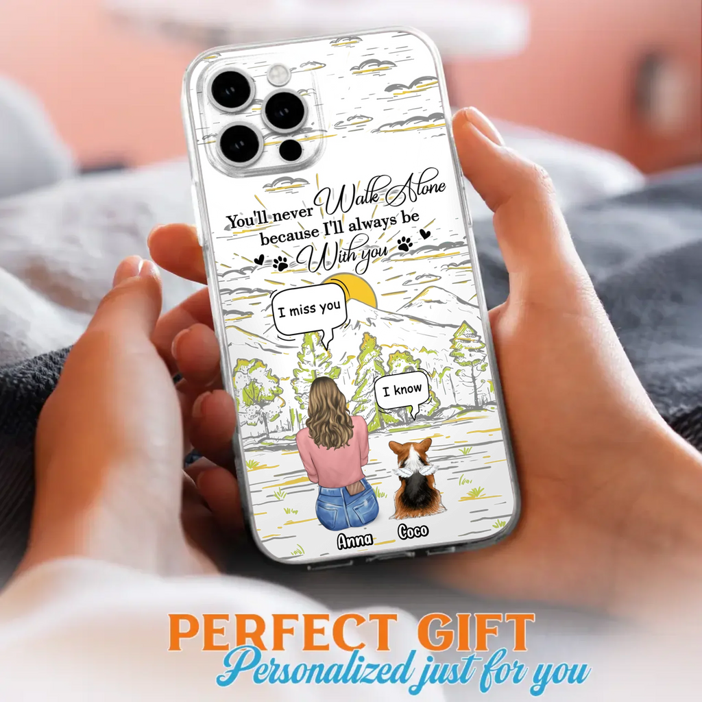Custom Personalized Memorial iPhone/ Samsung Cases - Gift Idea For Pet Owner with up to 4 Pets - You'll Never Walk Alone Because I'll Always Be With You