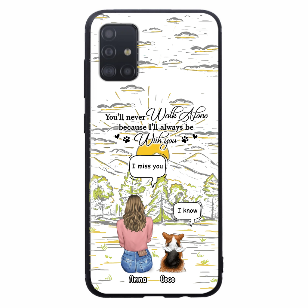 Custom Personalized Memorial iPhone/ Samsung Cases - Gift Idea For Pet Owner with up to 4 Pets - You'll Never Walk Alone Because I'll Always Be With You
