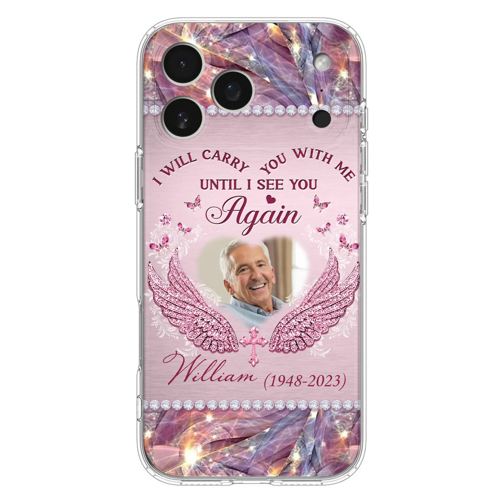 Custom Personalized Memorial Phone Case - Upload Photo - Memorial Gift Idea For Family Member - Until I See You Again - Case for iPhone/ Samsung