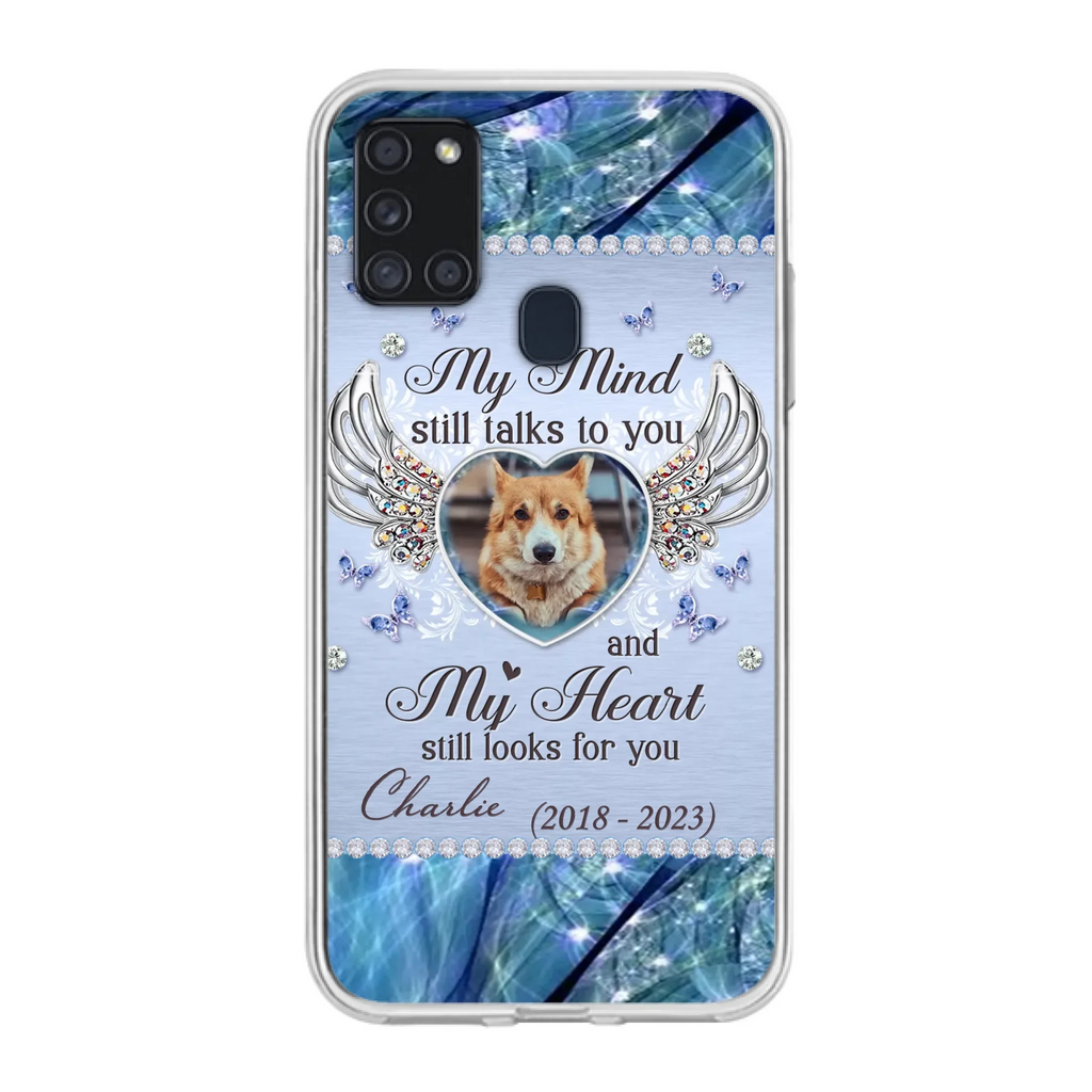 Personalized Memorial Pet Phone Case - Upload Photo - Memorial Gift Idea For Pet Lovers - My Mind Still Talks To You - Case For iPhone/Samsung