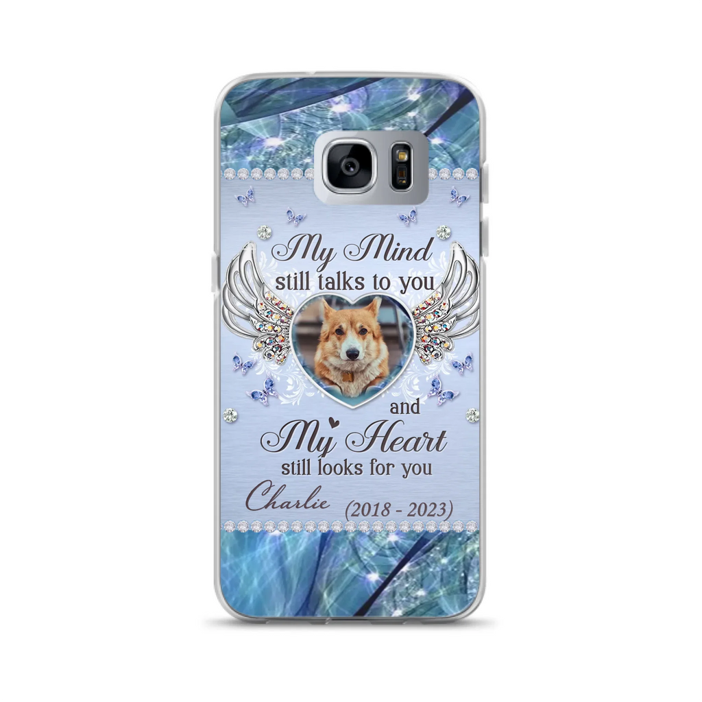 Personalized Memorial Pet Phone Case - Upload Photo - Memorial Gift Idea For Pet Lovers - My Mind Still Talks To You - Case For iPhone/Samsung