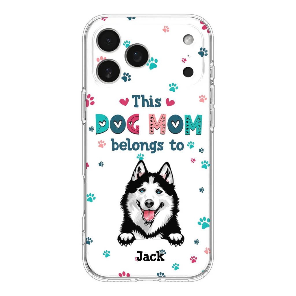Custom Personalized Dog Phone Case For iPhone And Samsung - Gift Idea For Dog Lover - Up to 6 Dogs - This Dog Mom Belongs To
