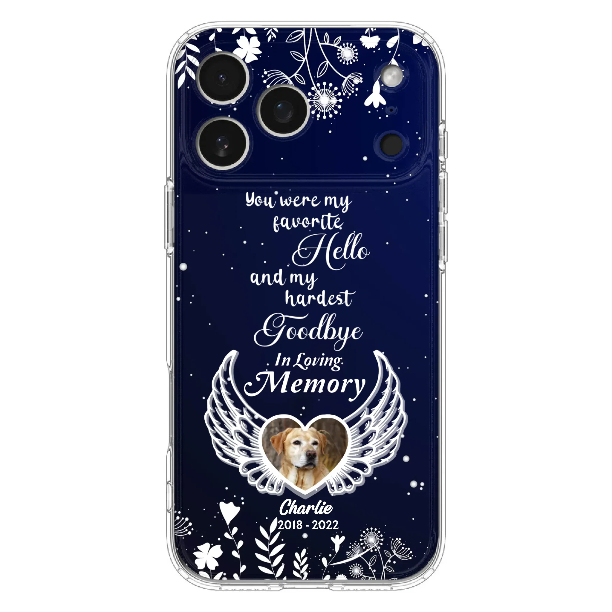Personalized Memorial Phone Case - Memorial Gift Idea For Pet Lovers - You Were My Favorite Hello And My Hardest Goodbye - Case For iPhone/Samsung