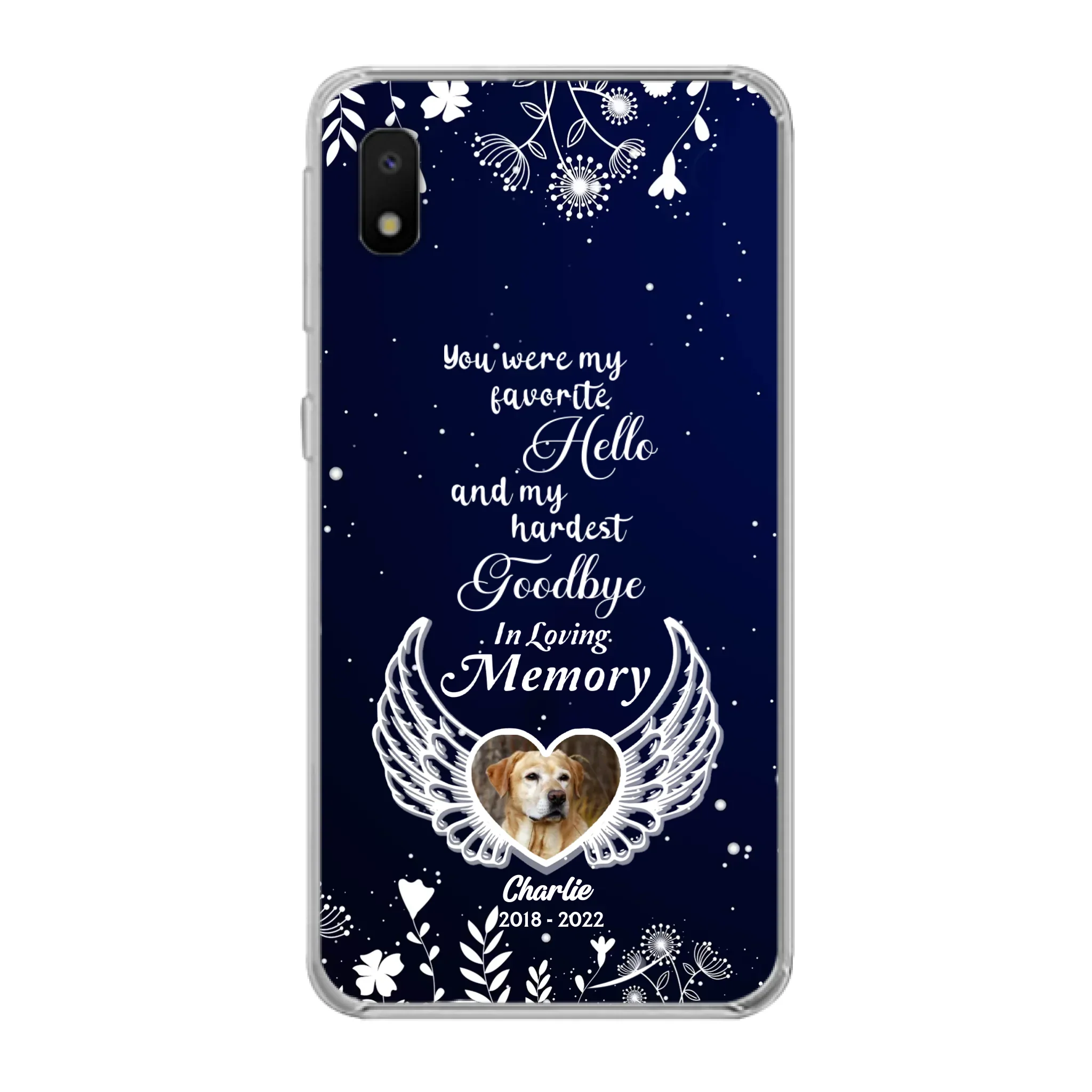 Personalized Memorial Phone Case - Memorial Gift Idea For Pet Lovers - You Were My Favorite Hello And My Hardest Goodbye - Case For iPhone/Samsung