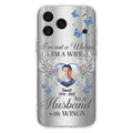 Personalized Memorial Husband Phone Case - Memorial Gift Idea - I'm Not A Widow I'm A Wife To A Husband With Wings - Case For iPhone/Samsung