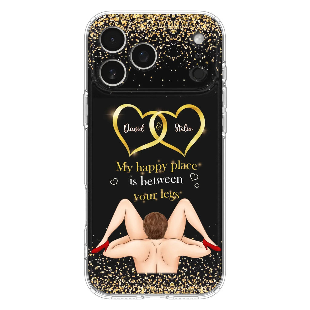 Custom Personalized Couple Phone Case - Gift Idea For Couple/Valentines Day - My Happy Place Is Between Your Legs - Case For iPhone/Samsung