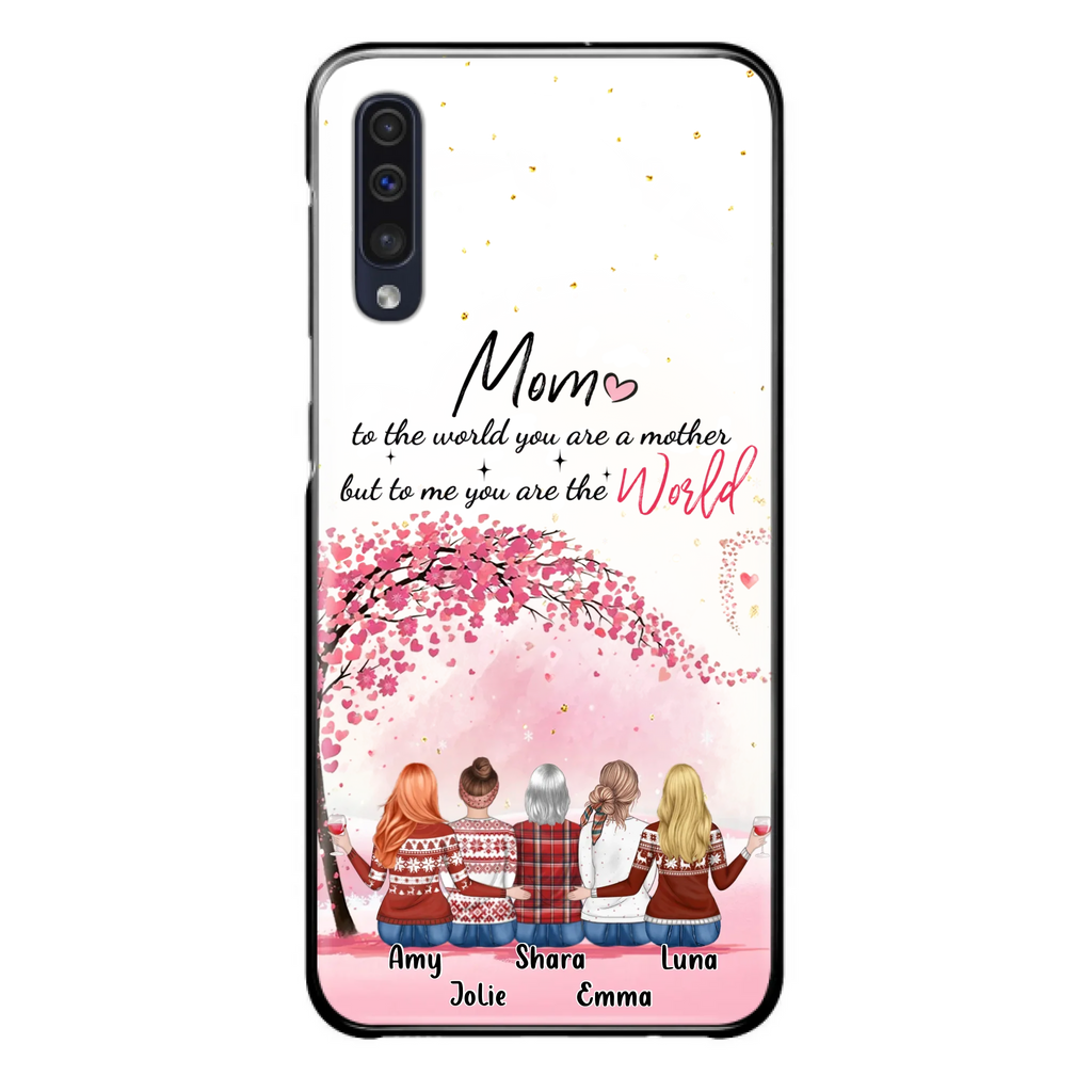 Custom Personalized Mom Phone Case - Mother With Upto 4 Daughters - Gift Idea For Mother's Day From Daughter - To Me You Are The World - Case For iPhone/Samsung