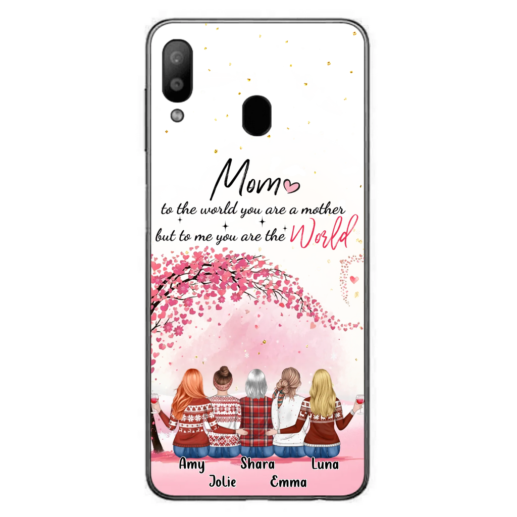 Custom Personalized Mom Phone Case - Mother With Upto 4 Daughters - Gift Idea For Mother's Day From Daughter - To Me You Are The World - Case For iPhone/Samsung