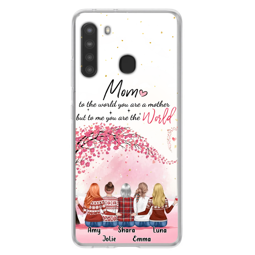 Custom Personalized Mom Phone Case - Mother With Upto 4 Daughters - Gift Idea For Mother's Day From Daughter - To Me You Are The World - Case For iPhone/Samsung