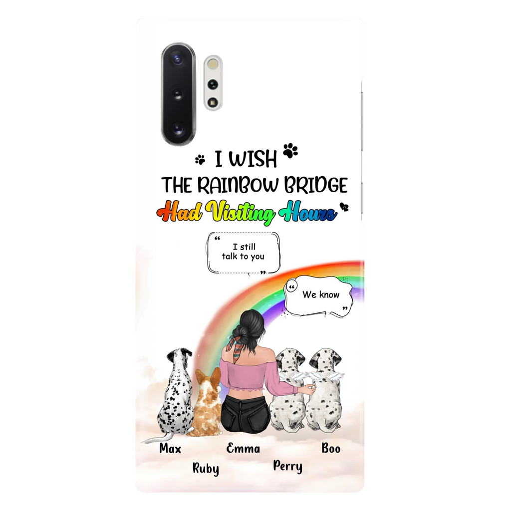 Personalized Pet Mom Phone Case - Upto 4 Pets - Memorial Gift Idea for Dog/Cat Lovers - I Wish The Rainbow Bridge Had Visiting Hours - Case for iPhone/Samsung