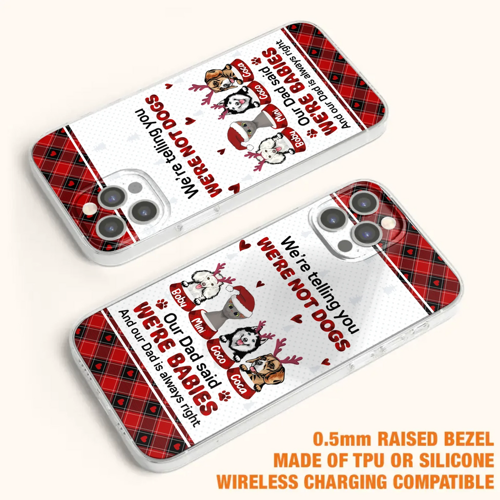 Custom Personalized Pet Phone Case - Gift Idea For Pet Lovers - Upto 4 Pets/Cats/Dogs - We're Telling You We're Not Dogs - Case For iPhone/Samsung