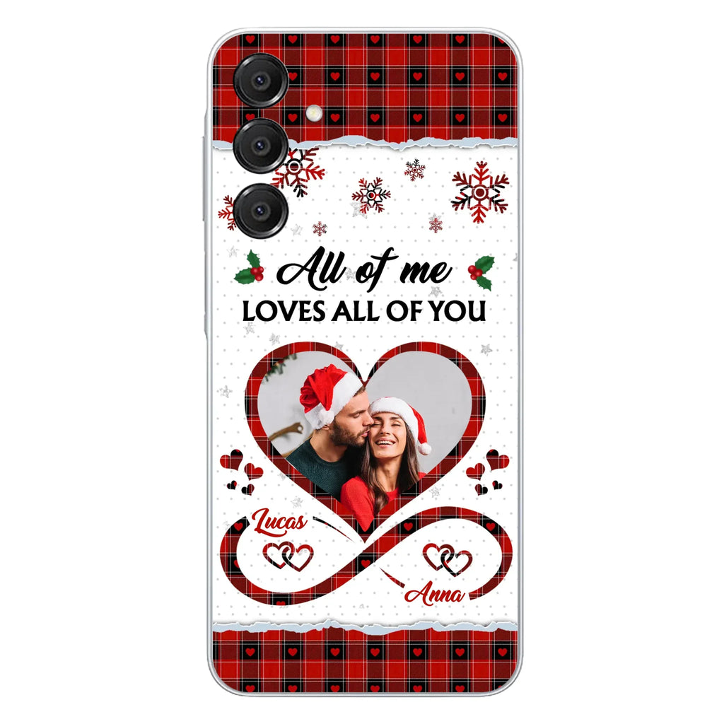 Custom Personalized Couple Christmas Phone Case - Gift Idea For Couple/ Him/ Her - Upload Photo - All Of Me Loves All Of You - Case For iPhone/Samsung