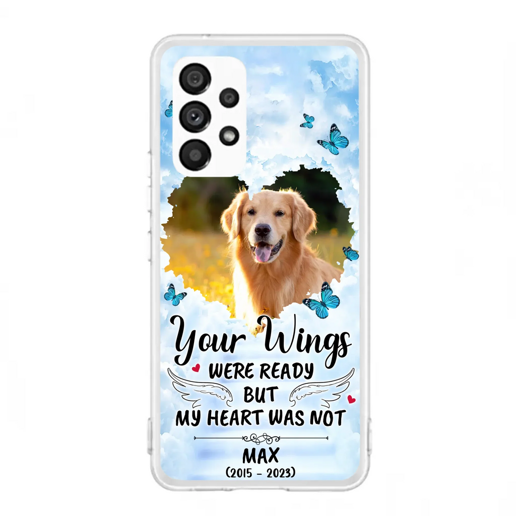 Custom Personalized Memorial iPhone/ Samsung Case - Upload Photo - Memorial Gift Idea For Family Member/ Pet Lover - Your Wings Were Ready But My Heart Was Not